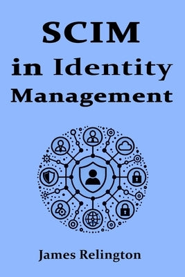 SCIM in Identity Management by Relington, James
