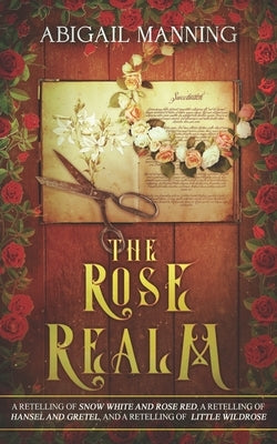 The Rose Realm: A Collection of Retold Flower Tales by Manning, Abigail