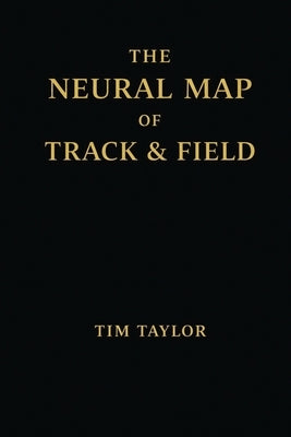 The Neural Map of Track and Field by Taylor, Tim