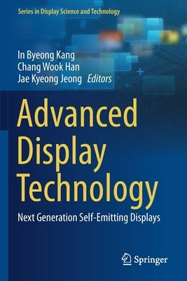 Advanced Display Technology: Next Generation Self-Emitting Displays by Kang, In Byeong