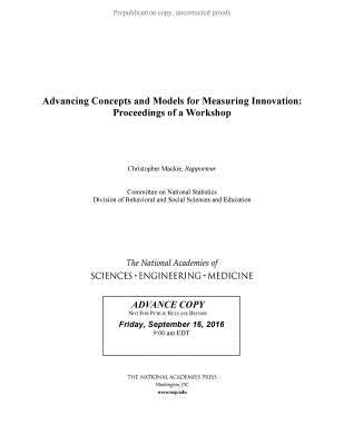 Advancing Concepts and Models for Measuring Innovation: Proceedings of a Workshop by National Academies of Sciences Engineeri