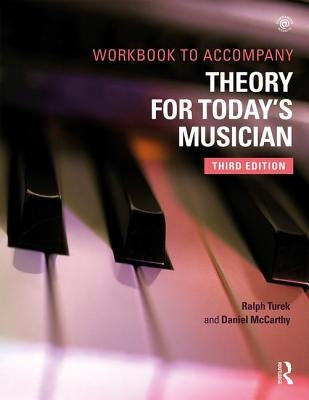Theory for Today's Musician Workbook by Turek, Ralph