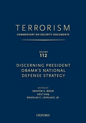 Terrorism: Commentary on Security Documents Volume 112: Discerning President Obama's National Defense Strategy by Douglas, Lovelace