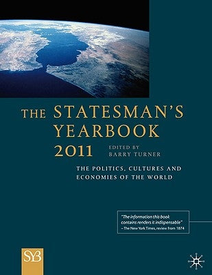 The Statesman's Yearbook 2011: The Politics, Cultures and Economies of the World by Turner, B.