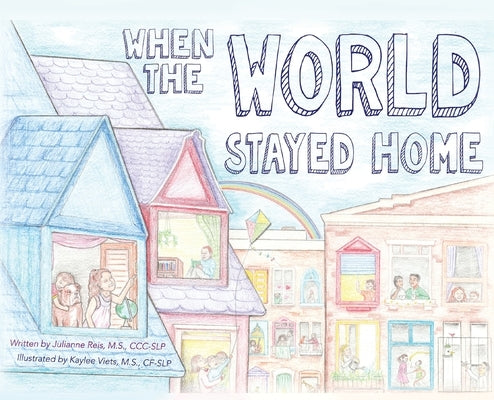 When the World Stayed Home by Reis, M. S. CCC-Slp