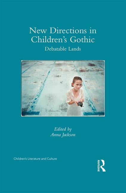 New Directions in Children's Gothic: Debatable Lands by Jackson, Anna