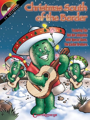 Christmas South of the Border: Featuring the Red Hot Jalapenos with Special Guest the Cactus Brothers by Red Hot Jalapenos