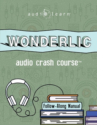Wonderlic Audio Crash Course: Complete Review for the Wonderlic Exam! by Content Team, Audiolearn