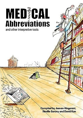 Medical Abbreviations and Other Interpretive Tools by Hingorani, Jeevan