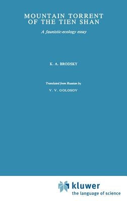 Mountain Torrent of the Tien Shan: A Faunistic-Ecology Essay by Brodsky, K. a.