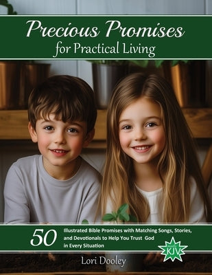 Precious Promises for Practical Living: A Scripture Song Devotional by Dooley, Lori