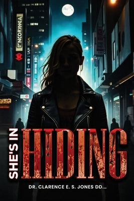 She's In Hiding by Jones DD, Clarence E. S.