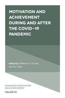 Motivation and Achievement During and After the Covid-19 Pandemic by Gonida, Eleftheria N.