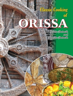Classic Cooking of Orissa by Patnaik, Sujata