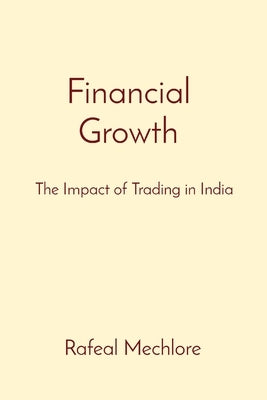 Financial Growth: The Impact of Trading in India by Mechlore, Rafeal