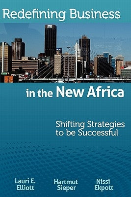 Redefining Business in the New Africa: Shifting Strategies to be Successful by Sieper, Hartmut