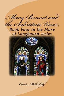 Mary Bennet and the Substitute Vicar: Book Four in the Mary of Longbourn series by Mollenkopf, Carrie