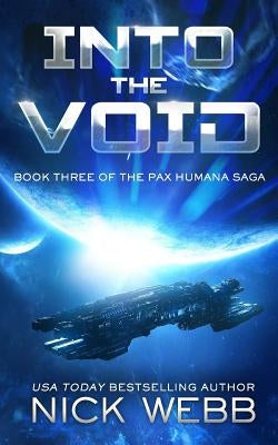Into the Void (Episode #3: The Pax Humana Saga) by Webb, Nick