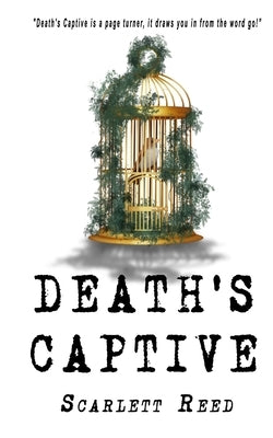 Death's Captive: Will she escape eternal confinement? by Reed, Scarlett