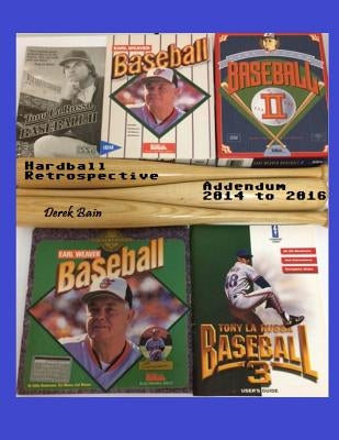 Hardball Retrospective - Addendum 2014 to 2016 by Bain, Derek