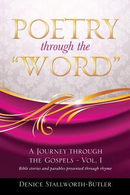Poetry through the "WORD" by Stallworth-Butler, Denice