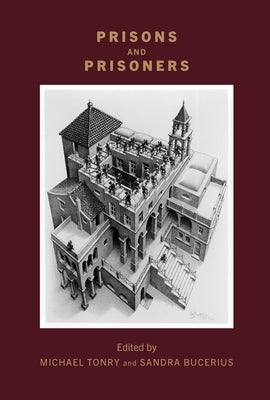 Crime and Justice, Volume 51: Prisons and Prisoners Volume 51 by Tonry, Michael