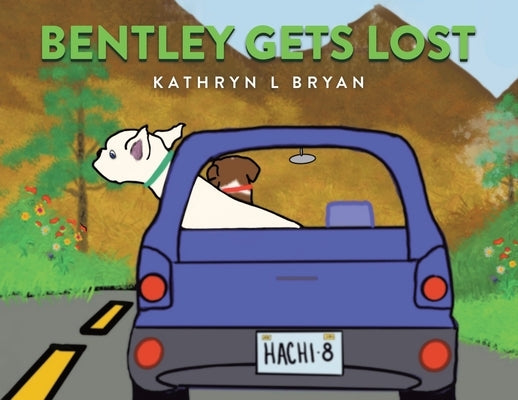 Bentley Gets Lost by Bryan, Kathryn L.