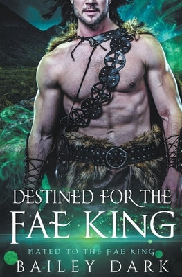 Destined for The Fae King by Dark, Bailey