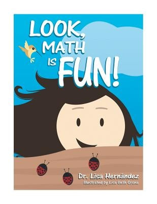 Look, Math is Fun! by Hernández, Lisa