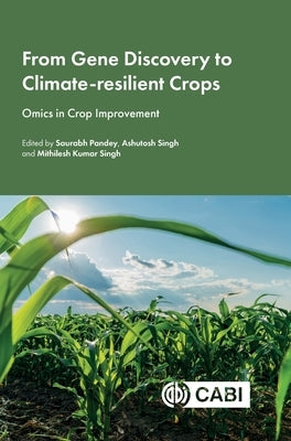 From Gene Discovery to Climate-Resilient Crops: Omics in Crop Improvement by Pandey, Saurabh