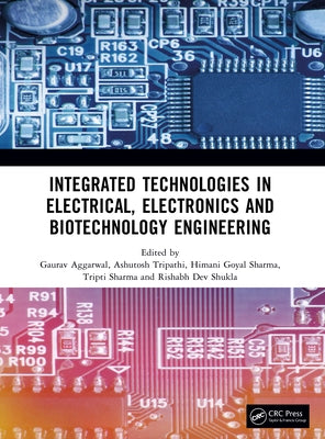 Integrated Technologies in Electrical, Electronics and Biotechnology Engineering by Aggarwal, Gaurav