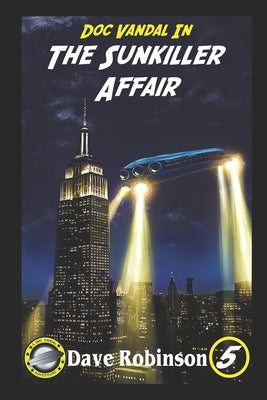 The Sunkiller Affair: A Doc Vandal Adventure by Robinson, Dave