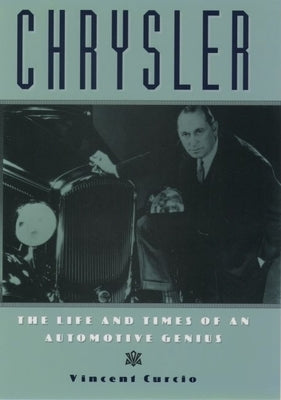 Chrysler: The Life and Times of an American Automotive Genius by Curcio, Vincent