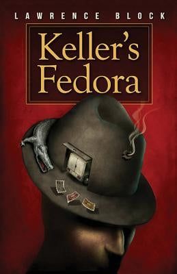 Keller's Fedora: a novella by Block, Lawrence