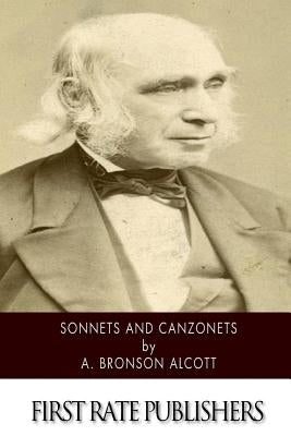 Sonnets and Canzonets by Alcott, A. Bronson