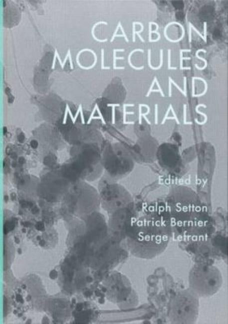 Carbon Molecules and Materials by Setton, Ralph
