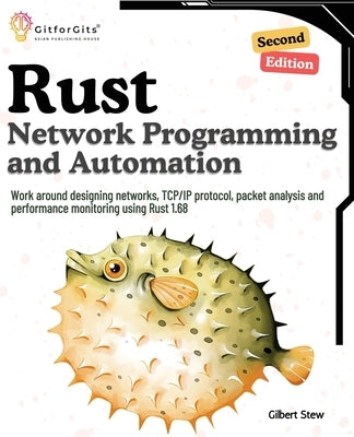 Rust for Network Programming and Automation, Second Edition by Stew, Gilbert