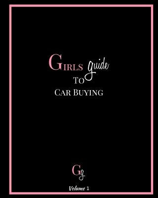 Girls Guide To Car Buying by DiPasquale, Lori