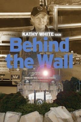 Behind The Wall by White, Kathy Anne