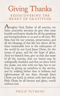 Giving Thanks: Rediscovering the Heart of Gratitude by Plyming, Philip