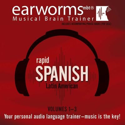 Rapid Spanish (Latin American), Vols. 1-3 by Earworms Learning