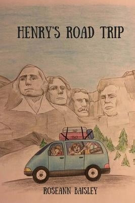 Henry's Road Trip by Baisley, Roseann