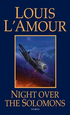 Night Over the Solomons: Stories by L'Amour, Louis