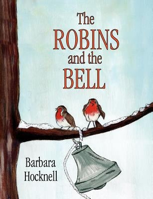 The Robins and the Bell by Hocknell, Barbara