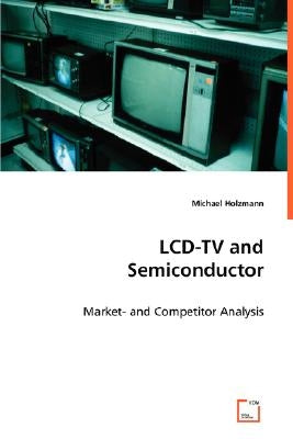 LCD-TV and Semiconductor by Holzmann, Michael