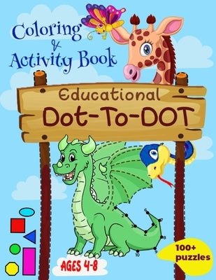 Educational Dot-To-Dot Coloring & Activity Book: Ages 4-8 by Press, Riffat