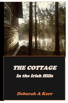 The Cottage: In the Irish Hills by Kerr, Deborah
