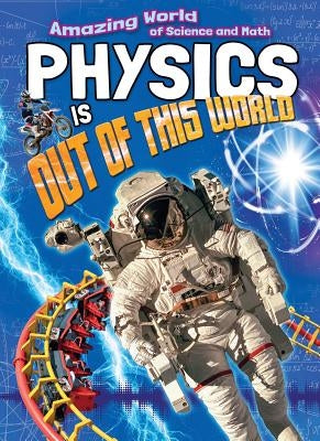 Physics Is Out of This World by Regan, Lisa