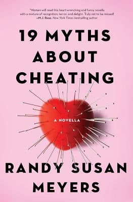 19 Myths About Cheating: A Novella by Meyers, Randy Susan