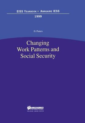 European Institute of Social Security: Changing Work Patterns and Social Security by Pieters, Danny